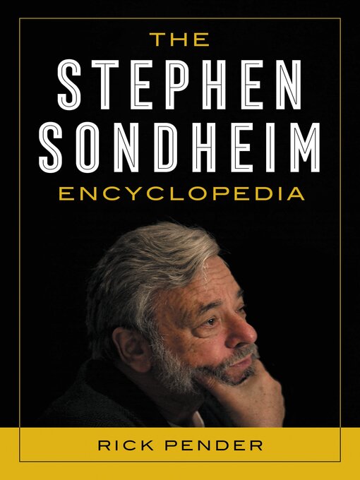 Title details for The Stephen Sondheim Encyclopedia by Rick Pender - Available